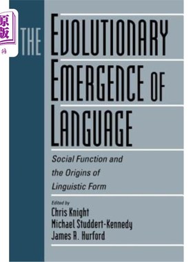 海外直订The Evolutionary Emergence of Language: Social Function and the Origins of Lingu 语言的进化出现：社会功能与
