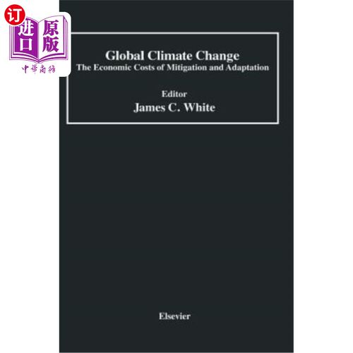 海外直订Global Climate Change: The Economic Costs of Mitigation and Adaptation 全球气候变化:减缓和适应气候变化的经