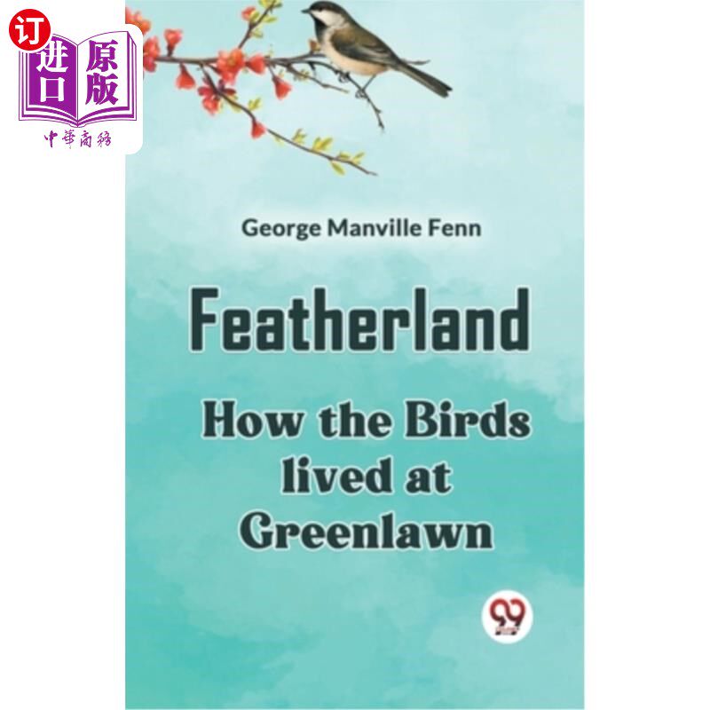 海外直订Featherland How The Birds Lived At Greenlawn 《绿草坪上的鸟是怎样生活的