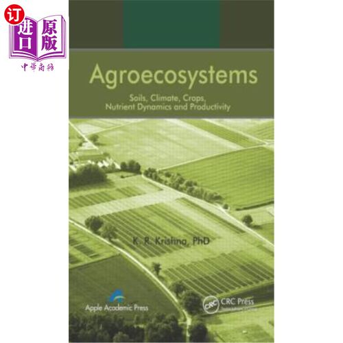 海外直订Agroecosystems: Soils, Climate, Crops, Nutrient Dynamics and Productivity 农业生态系统:土壤，气候，作物，养