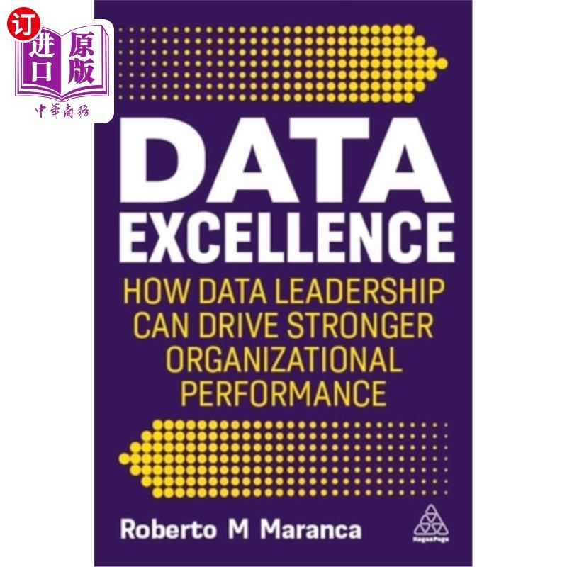 海外直订Data Excellence: How Data Leadership Can Drive Stronger Organizational Performan 数据卓越：数据领导如何推动