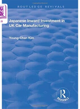 海外直订Japanese Inward Investment in UK Car Manufacturi... 日本对英国汽车制造业的投资