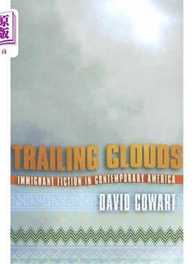 海外直订Trailing Clouds: Immigrant Fiction in Contemporary America 飘云:当代美国移民小说