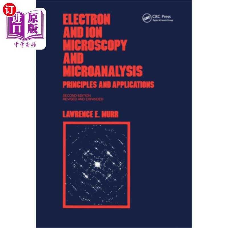 海外直订Electron and Ion Microscopy and Microanalysis: Principles and Applications, Seco 电子和离子显微镜和微量分析