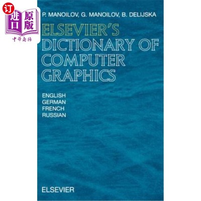 海外直订Elsevier's Dictionary of Computer Graphics: In English, German, French and Russi 爱思唯尔计算机图形学词典：