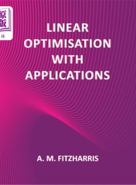 海外直订Linear Optimisation with Applications 线性优化及其应用