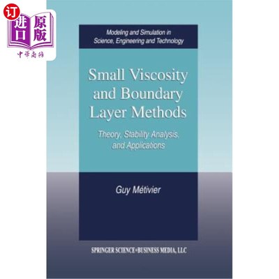 海外直订Small Viscosity and Boundary Layer Methods: Theory, Stability Analysis, and Appl 小粘度和边界层方法：理论、