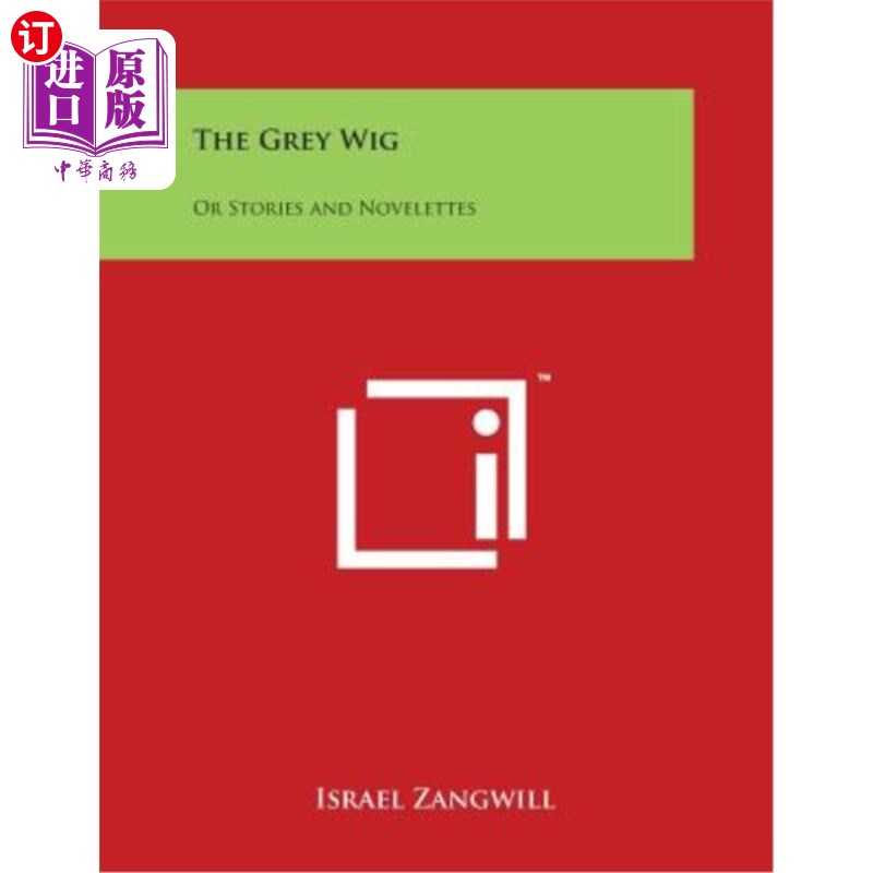 海外直订The Grey Wig: Or Stories and Novelettes 灰色假发：或故事和中篇小说