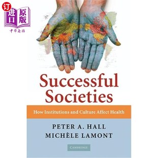 Institutions and 成功 Societies 社会：制度和文化如何影响健康 Health How Affect 海外直订医药图书Successful Culture