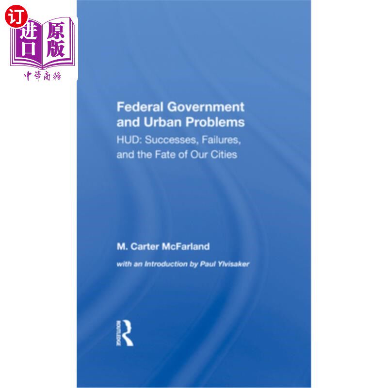 海外直订The Federal Government and Urban Problems: Hud: Successes, Failures, and the Fat 联邦政府和城市问题:Hud:成