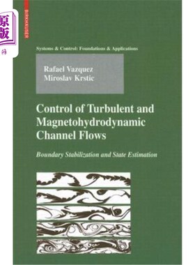 海外直订Control of Turbulent and Magnetohydrodynamic Channel Flows: Boundary Stabilizati 湍流和磁流体动力通道流动的