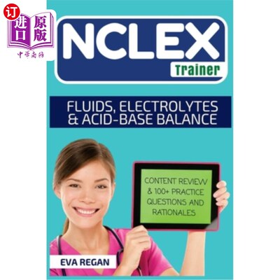 海外直订医药图书NCLEX: Fluids, Electrolytes and Acid-Base Balance: The NCLEX Trainer: Content Re NCLEX：液体、电解