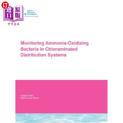 海外直订Monitoring Ammonia-Oxidizing Bacteria in Chloraminated Distribution Systems 氯胺化配电系统中氨氧化菌的监测