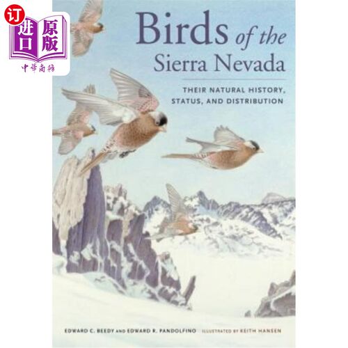 海外直订Birds of the Sierra Nevada: Their Natural History, Status, and Distribution 内华达山脉的鸟类:它们的自然历史