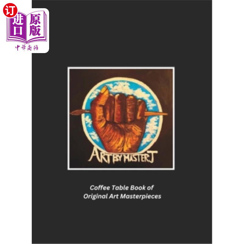 海外直订Art by Master J: Coffee Table Book of Original Art Masterpieces 艺术大师J:咖啡桌原创艺术名作书