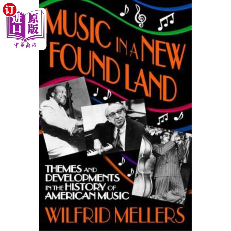 海外直订Music in a New Found Land: Themes and Developments in the History of American Mu 新发现的音乐:美国音乐史上