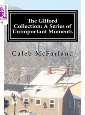 海外直订The Gilford Collection: A Series of Unimportant Moments 吉尔福德系列：一系列不重要的时刻