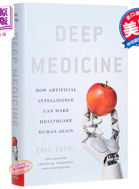 深度医学：人工智能使医疗保健再次人性化 英文原版 Deep Medicine: Artificial Intelligence Can Make Healthcare Human Ag