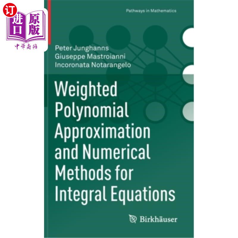 海外直订Weighted Polynomial Approximation and Numerical Methods for Integral Equations 积分方程的加权多项式逼近与数