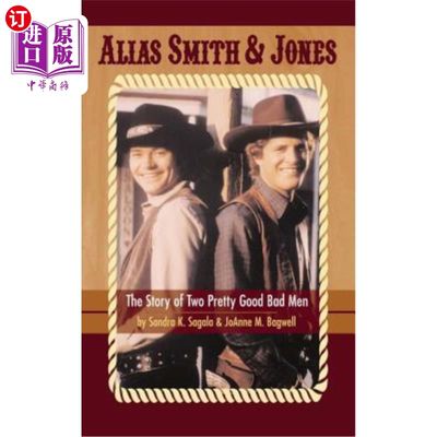 海外直订Alias Smith & Jones: The Story of Two Pretty Good Bad Men (hardback) 化名史密斯和琼斯：两个相当好的坏人的故