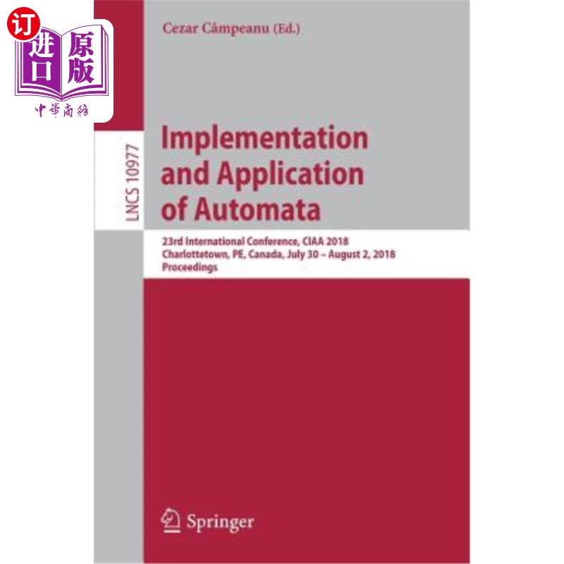海外直订Implementation and Application of Automata: 23rd International Conference, Ciaa  Automata的实