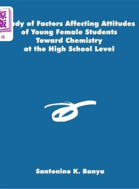 海外直订Study of Factors Affecting Attitudes of Young Female Students Toward Chemistry a 高中女生化学态度影响因素的