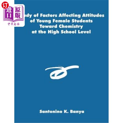 海外直订Study of Factors Affecting Attitudes of Young Female Students Toward Chemistry a 高中女生化学态度影响因素的