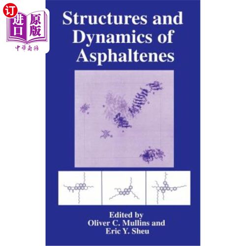 海外直订Structures and Dynamics of Asphaltenes: Edited by Oliver C. Mullins and Eric Y.  沥青质的结构与动力学：奥利