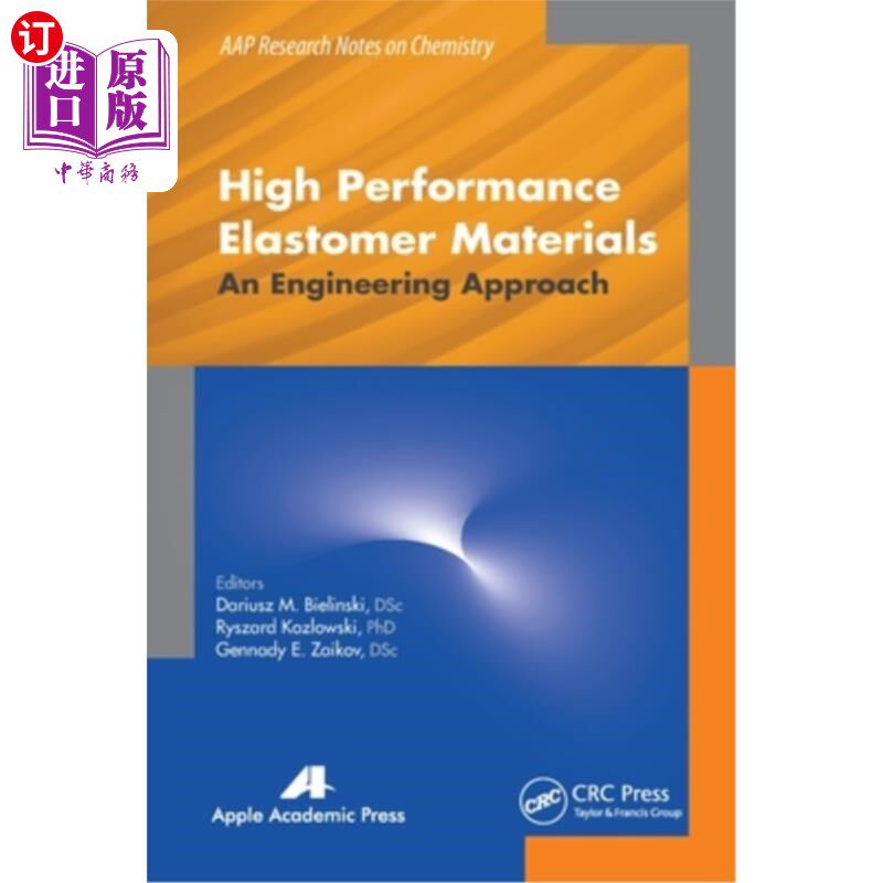 海外直订High Performance Elastomer Materials: An Engineering Approach 高性能弹性体材料:工程方法