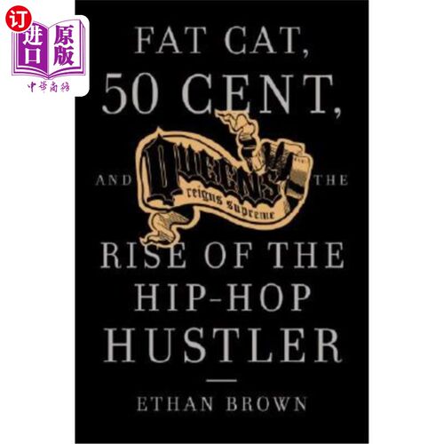 海外直订Queens Reigns Supreme: Fat Cat, 50 Cent, and the Rise of the Hip Hop Hustler 女王统治着世界：50%的肥猫和嘻