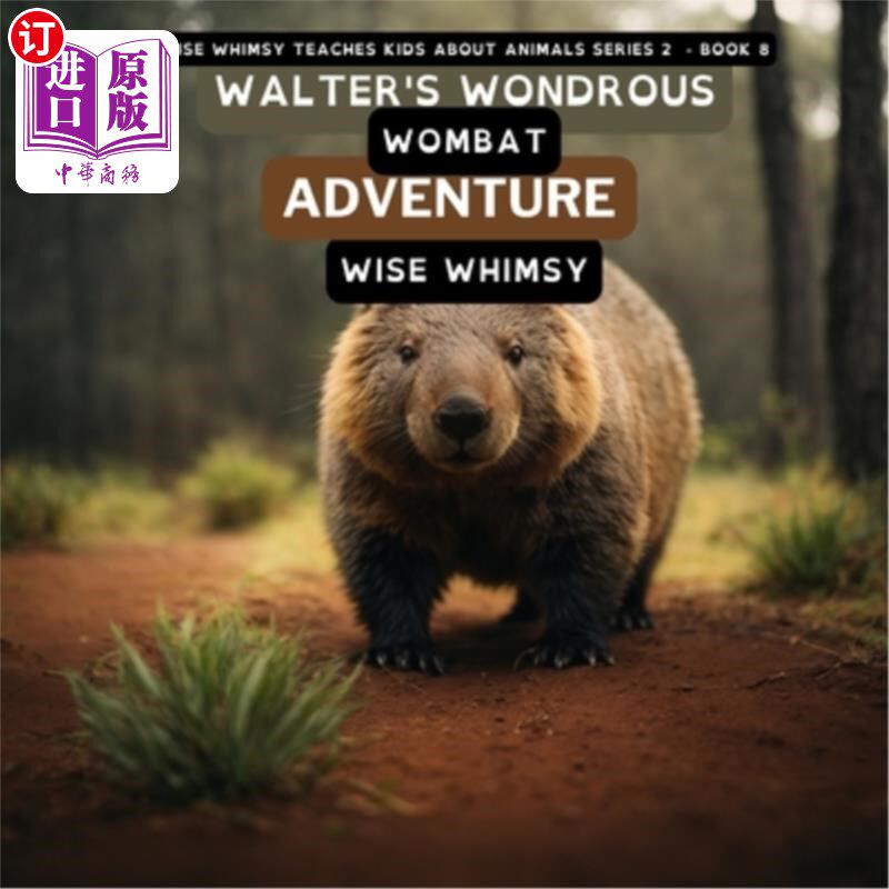 海外直订Walter's Wondrous Wombat Adventure 沃尔特的袋熊奇遇记