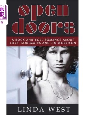 海外直订Open Doors: A Rock and Roll Romance about Love, Soulmates and Jim Morrison 敞开的门：一部关于爱情、灵魂伴侣