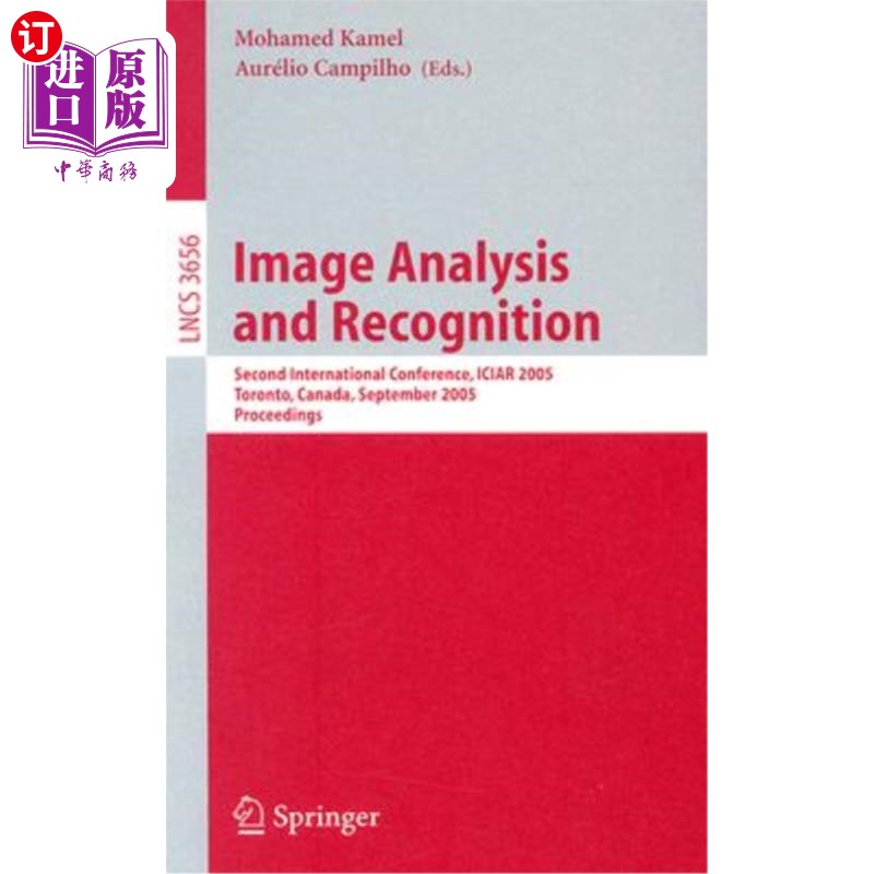 海外直订Image Analysis and Recognition: Second International Conference, ICIAR 2005, Tor 图像分析与识别:第二届国际