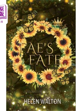 海外直订Fae's Fate: Fated Mates of the Fae Royals Fae的命运：Fae皇室的命运伴侣