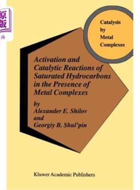 海外直订Activation and Catalytic Reactions of Saturated Hydrocarbons in the Presence of  金属配合物存在下饱和烃的活