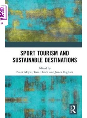 海外直订Sport Tourism and Sustainable Destinations 体育旅游和可持续目的地