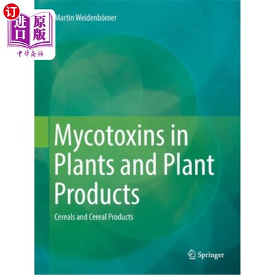 海外直订Mycotoxins in Plants and Plant Products: Cereals and Cereal Products 植物和植物产品中的真菌毒素：谷物和谷物产品