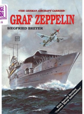海外直订Aircraft Carrier: Graf Zeppelin: Graf Zeppelin 航空母舰:齐柏林伯爵:齐柏林伯爵