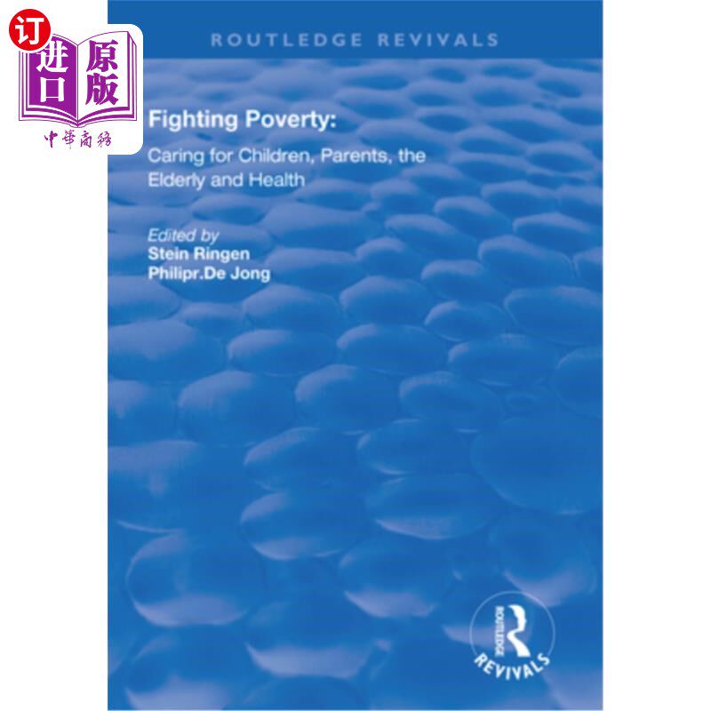 海外直订Fighting Poverty: Caring for Children, Parents, the Elderly and Health 消除贫困:照顾儿童、父母、老人和健康
