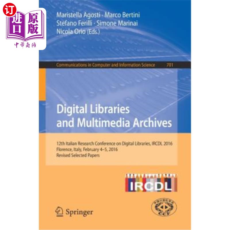 海外直订Digital Libraries and Multimedia Archives: 12th Italian Research Conference on D 数字图书馆和多媒体档案：第