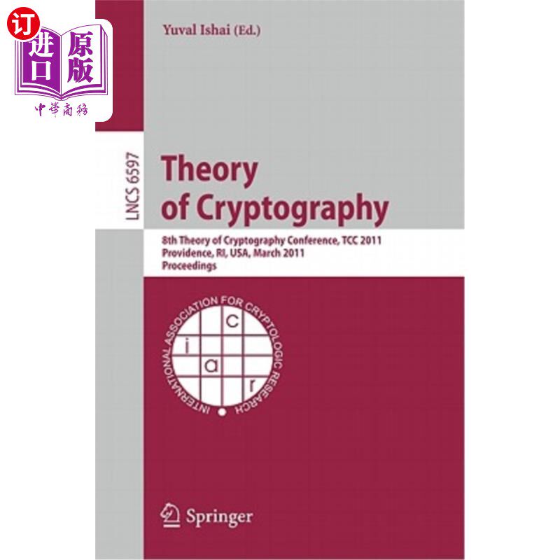 海外直订Theory of Cryptography: 8th Theory of Cryptography Conference, Tcc 2011, Provide 密码学理论：第八届密码学理