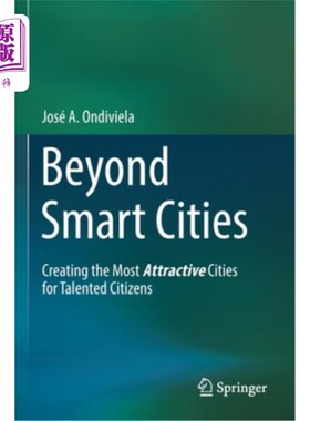 海外直订Beyond Smart Cities: Creating the Most Attractive Cities for Talented Citizens 超越智慧城市:为有才华的市民