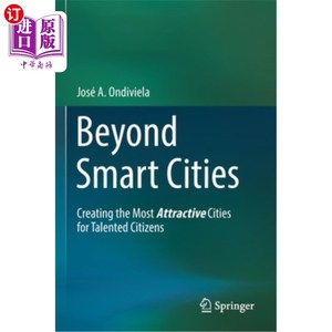 海外直订Beyond Smart Cities: Creating the Most Attractive Cities for Talented Citizens 超越智慧城市:为有才华的市民