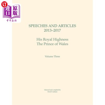 海外直订Speeches and Articles 2013 - 2017, Volume 3: His Royal Highness the Prince of Wa 演讲和文章2013