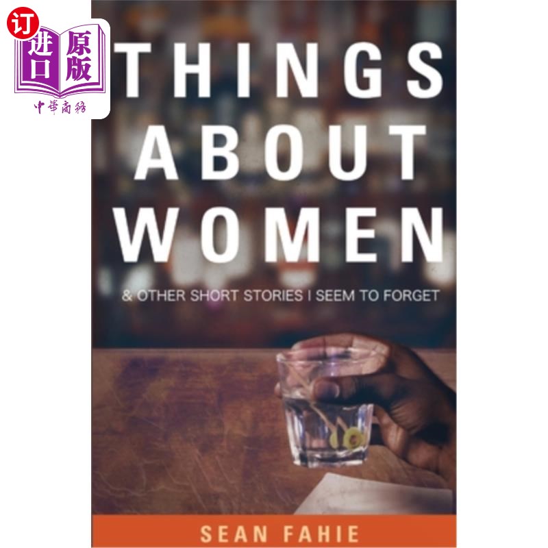 海外直订Things About Women and Other Short Stories I Seem to Forget 关于女人和其他短篇小说的事情我似乎忘记了