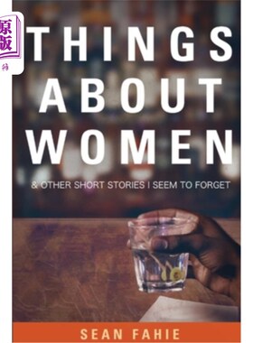 海外直订Things About Women and Other Short Stories I Seem to Forget 关于女人和其他短篇小说的事情我似乎忘记了