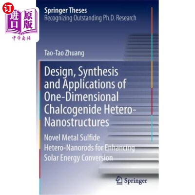 海外直订Design, Synthesis and Applications of One-Dimensional Chalcogenide Hetero-Nanost 一维硫系异质纳米结构的设计、合