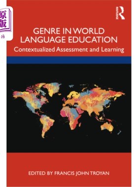 海外直订Genre in World Language Education: Contextualized Assessment and Learning 世界语言教育中的体裁:情境化评估与