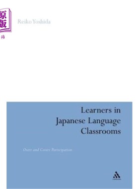 海外直订Learners in Japanese Language Classrooms: Overt and Covert Participation 日语课堂学习者：公开和秘密参与