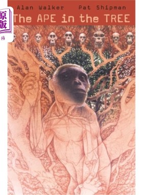 海外直订The Ape in the Tree: An Intellectual and Natural History of Proconsul 树上的猿猴:《地方长官的思想史和自然史